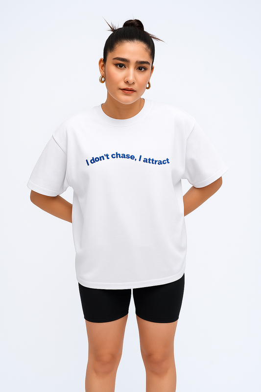 I don't chase i attract unisex oversized t-shirt